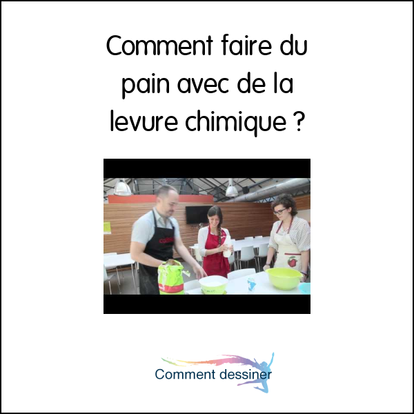 Comment faire du pain avec de la levure chimique